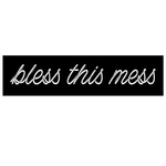 Wall Art - Bless This Mess (MDF) 20 x 80cm